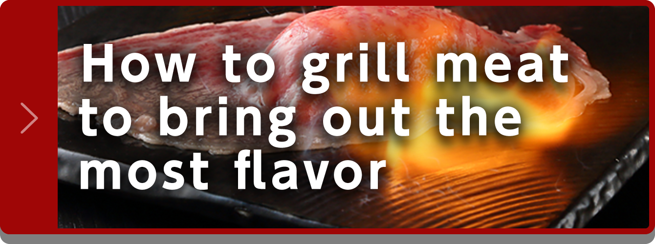 How to grill meat to bring out the most flavor